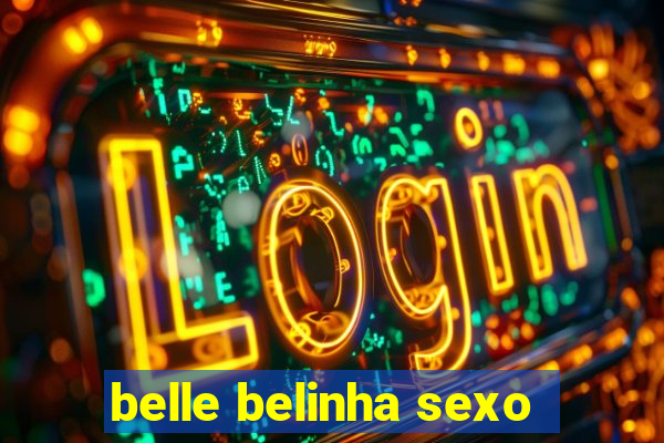 belle belinha sexo